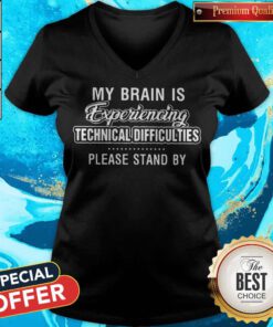Good My Brain Is Experiencing Technical Difficulties V-neck