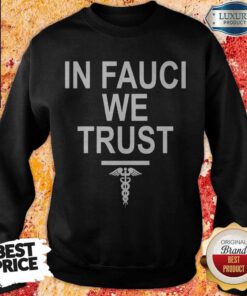 Good Nurse In Fauci We Trust Sweatshirt