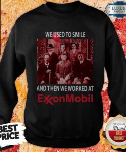 Horror Characters We Used To Smile And Then We Worked At Exxonmobil Sweatshirt
