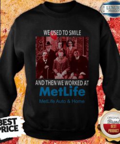 Horror Characters We Used To Smile And Then We Worked At Metlife Sweatshirt