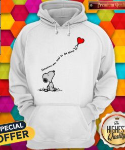 Hot Snoopy Sometimes You Need To Let Things Go Hearts Hoodie