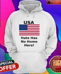 Hot USA Hate Has No Home Here American Flag Hoodie