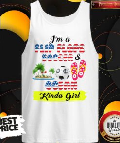 I’m A Flip Flops Soccer And Ocean Kinda Girl American Flag Independence Day Tank Top