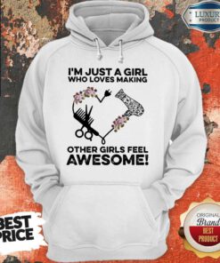I’m Just A Girl Who Loves Making Other Girs Feel A We Some Heart Comb Drag Dryer Hoodie