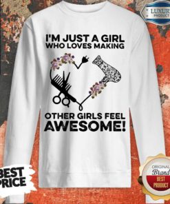 I’m Just A Girl Who Loves Making Other Girs Feel A We Some Heart Comb Drag Dryer Sweatshirt