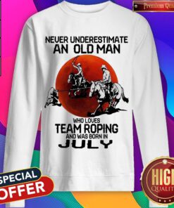 Never Underestimate Who Loves Team Roping And Was Born In July Sunset Sweatshirt