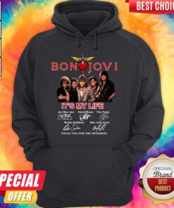 Nice Bon Jovi It's My Life Thank You For The Memories Signatures Hoodie