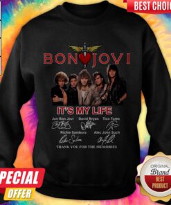 Nice Bon Jovi It's My Life Thank You For The Memories Signatures Sweatshirt
