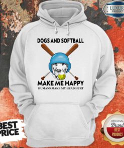 Nice Dog And Softball Make Me Happy Humans Make My Head Hurt Hoodie
