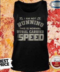 Nice I Am Not Running This Is Normal Rurl Carrier Speed Tank Top