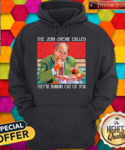 Nice The Jerk Store Called They’re Running Out Of You Vintage Hoodie