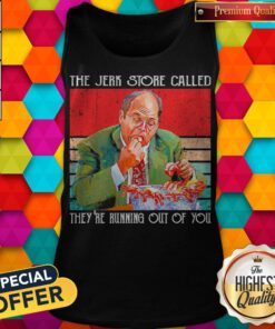 Nice The Jerk Store Called They’re Running Out Of You Vintage Tank Top