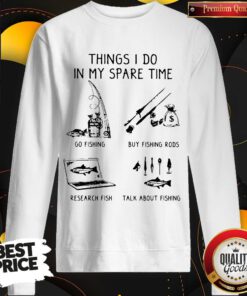 Nice Things I Do In My Spare Time Sweatshirt