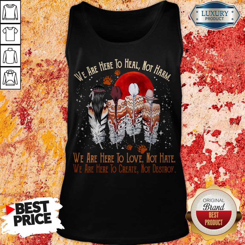 Nice We Are Here To Heal Not Harm Tank Top Nice We Are Here To Heal Not Harm Tank Top