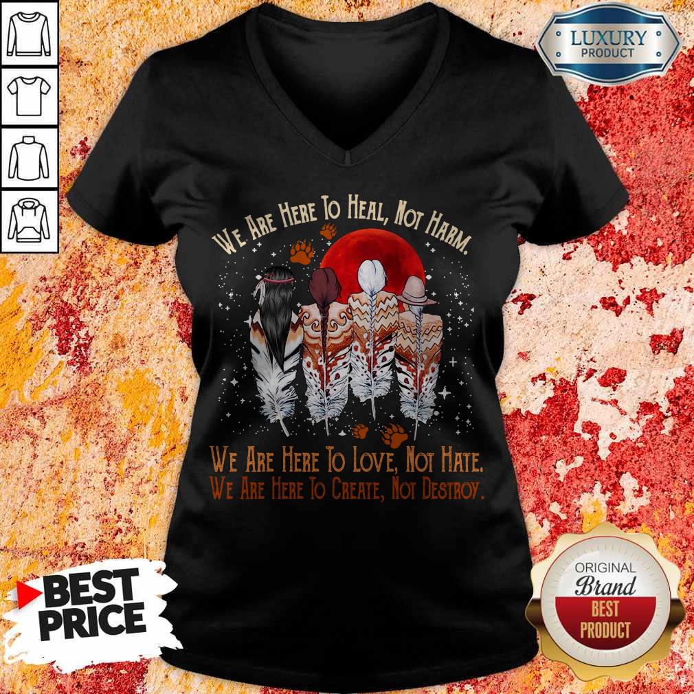 Nice We Are Here To Heal Not Harm V-neck Nice We Are Here To Heal Not Harm V-neck