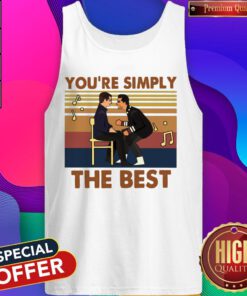 Nice You’re Simply The Best Vintages Tank TOP