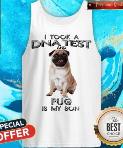 Original I Took A DNA Test And Pug Is My Son Tank Top