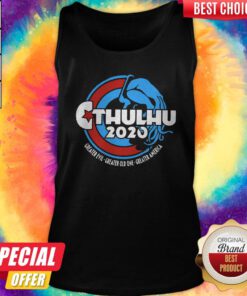 Perfect Cthulhu For President 2020 Tank Top