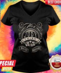 Perfect Judy Thing You Wouldn’t Understand V-neck