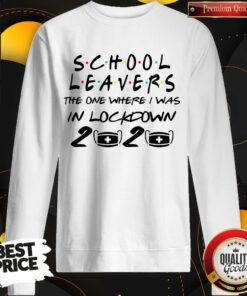 Perfect School Leavers The One Where I Was In Lockdown 2020 Sweatshirt