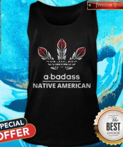 Premium A Badass Native American Tank Top
