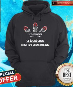 Premium A Badass Native American Hoodie