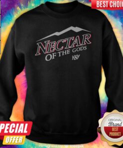 Premium Nectar Of The Gods YB You Betcha Sweatshirt