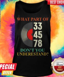 Premium What Part Of 33 45 78 Don't You Understand Tank Top