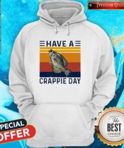 Pretty Fishing Have A Crappie Day Vintage Hoodie