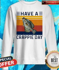 Pretty Fishing Have A Crappie Day Vintage Sweatshirt
