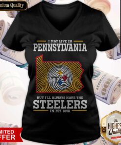 Top I May Live In Pennsylvania But I’ll Always Have The Steelers In My DNA V-neck