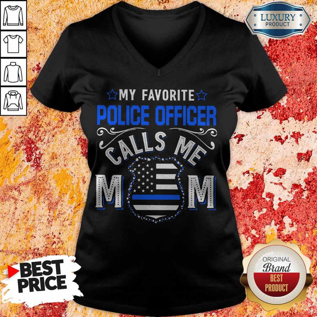 Top My Favorite Police Officer Calls Me Mom Shirt Classic V-neck Top My Favorite Police Officer Calls Me Mom Shirt Classic V-neck