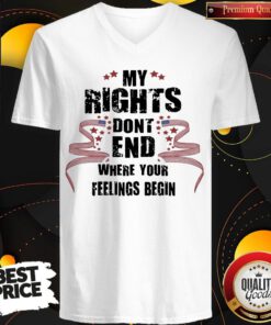 Top My Rights Don't End Where Your Feelings Begin Stars V-neck