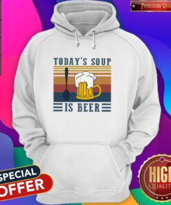 Top Today’s Soup Is Beer Vintage Retro Hoodie