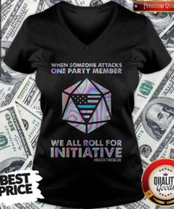 When Someone Attacks One Party Member We All Roll For Initiative Backtheblue American V-neck