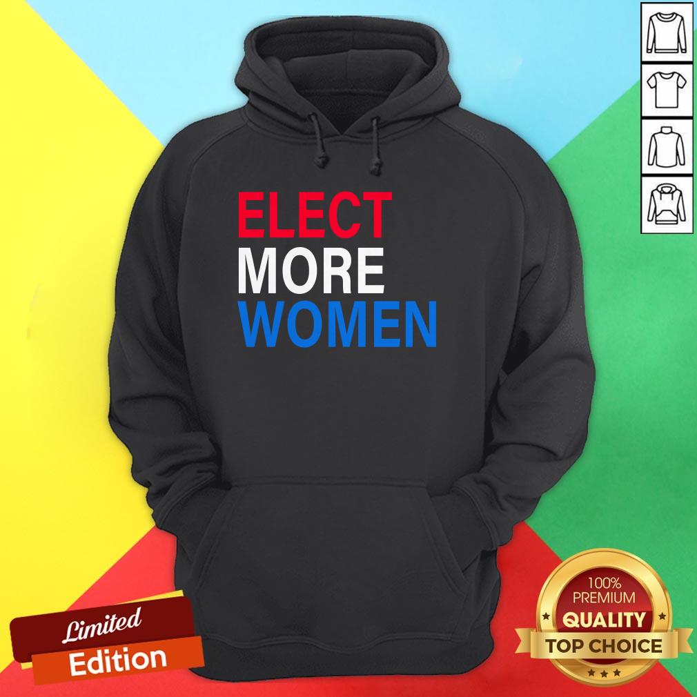 Beautiful Elect More Women Shirt - Image 5