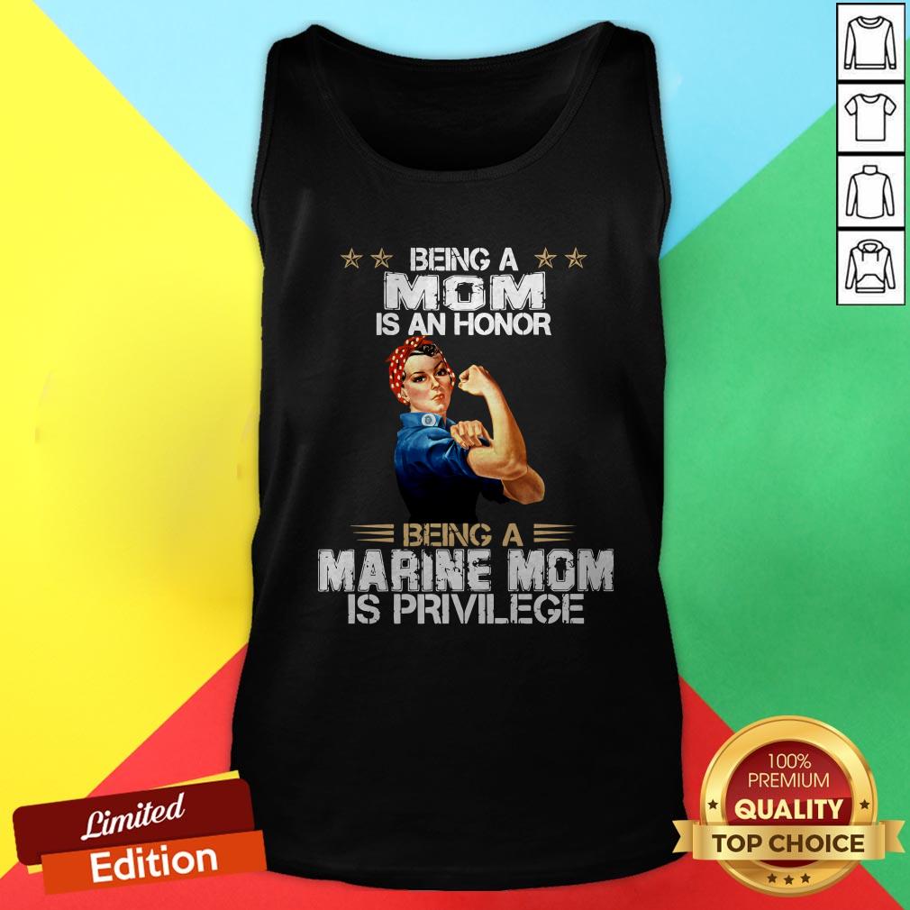 Being A Mom Is An Honor Being A Marine Mom Is Privilege Shirt - Image 3