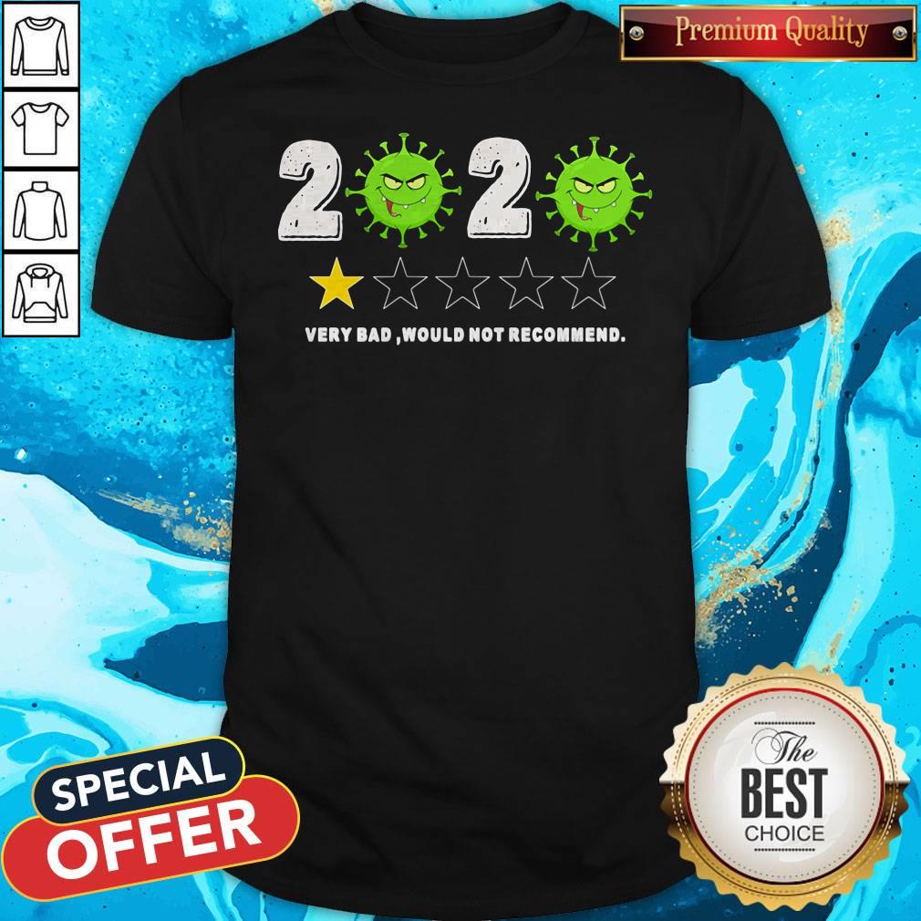 Coronavirus 2020 Very Bad Would Not Recommend Shirt