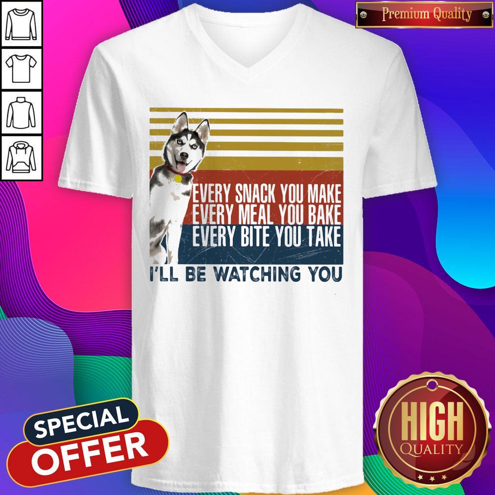 Cute Every Snack You Make Every Meal You Bake Every Bite You Take I'll Be Watching You Husky Dog Vintage Retro Shirt - Image 2