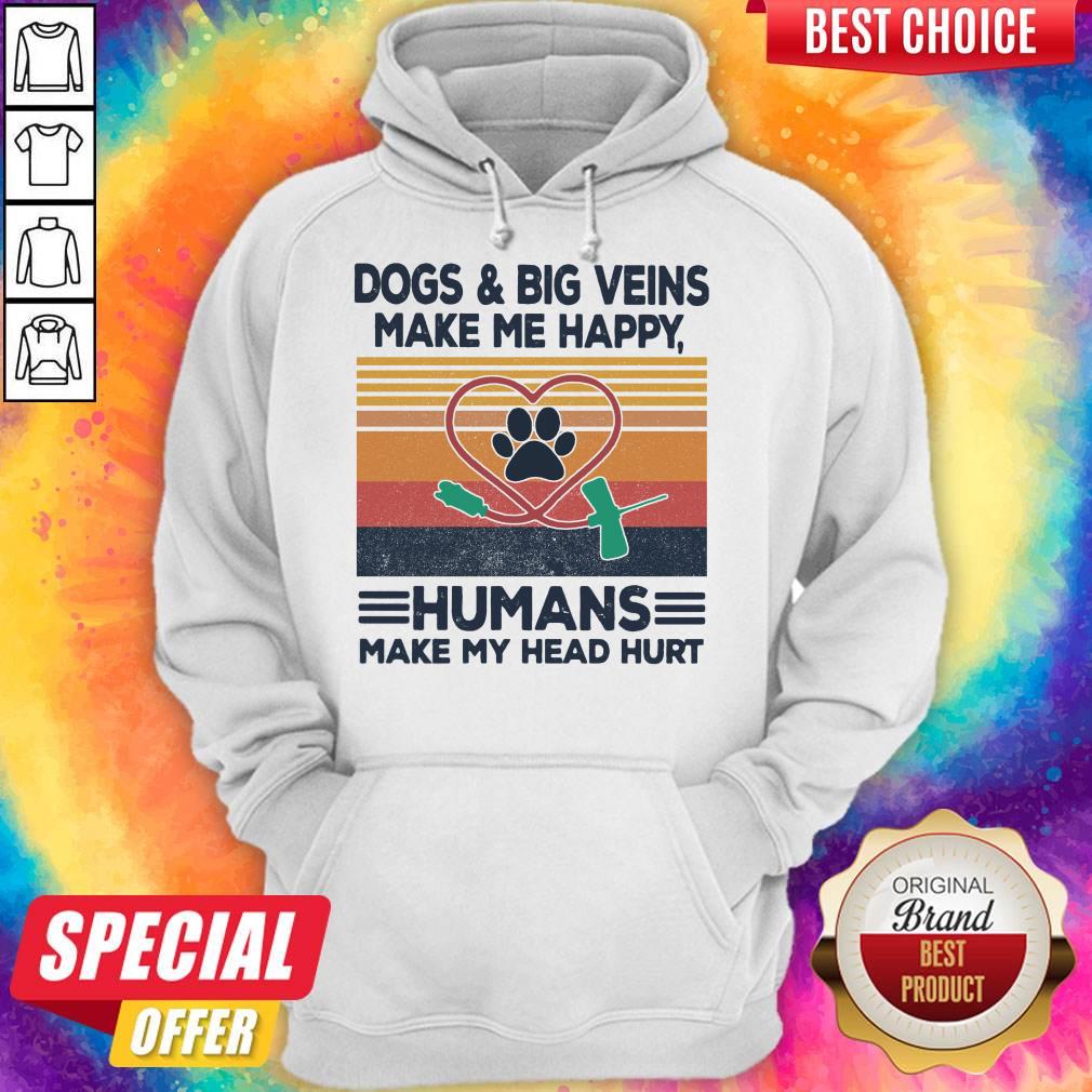 Dogs & Big Veins Make Me Happy Humans Make My Head Hurt Vintage Shirt - Image 5
