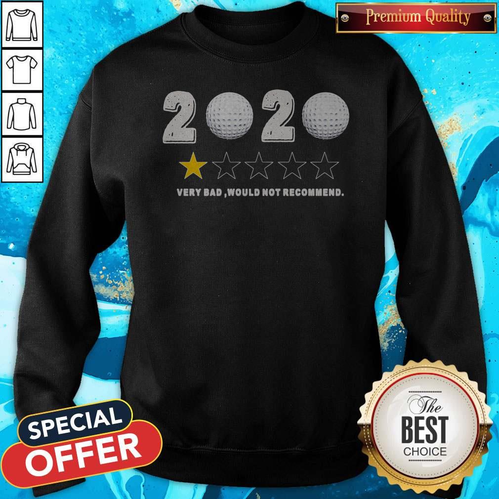 Golf 2020 Very Bad Would Not Recommend Shirt - Image 4