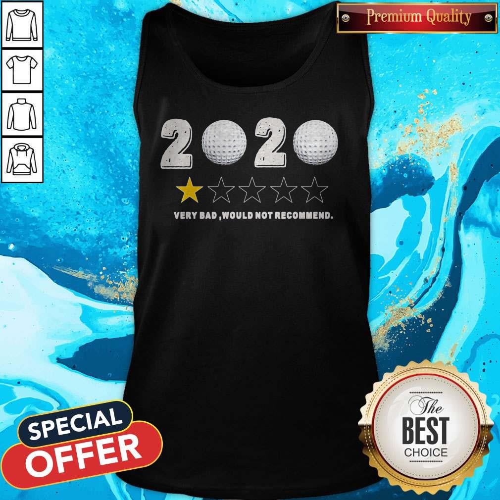 Golf 2020 Very Bad Would Not Recommend Shirt - Image 3