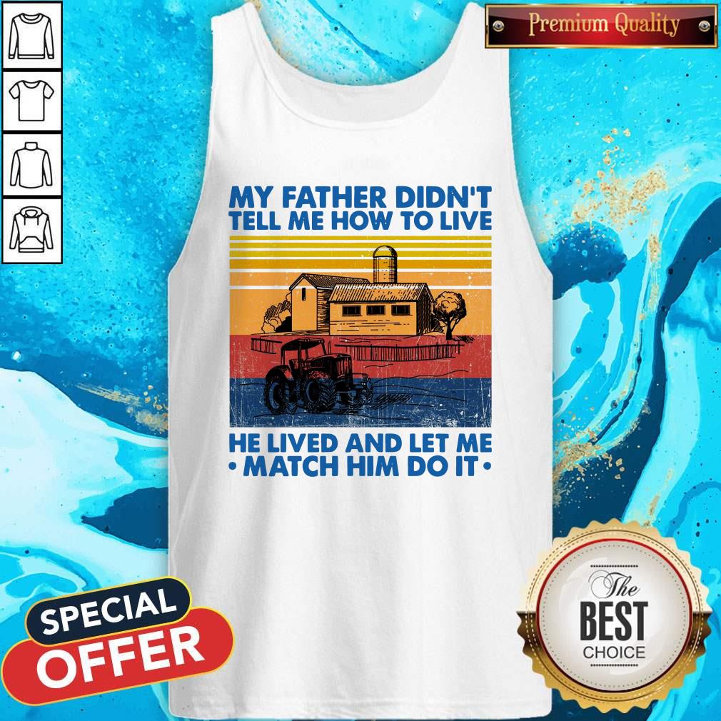 My Father Didn’t Tell Me How To Live He Lived And Let Me Match Him Do It Vintage Shirt - Image 3