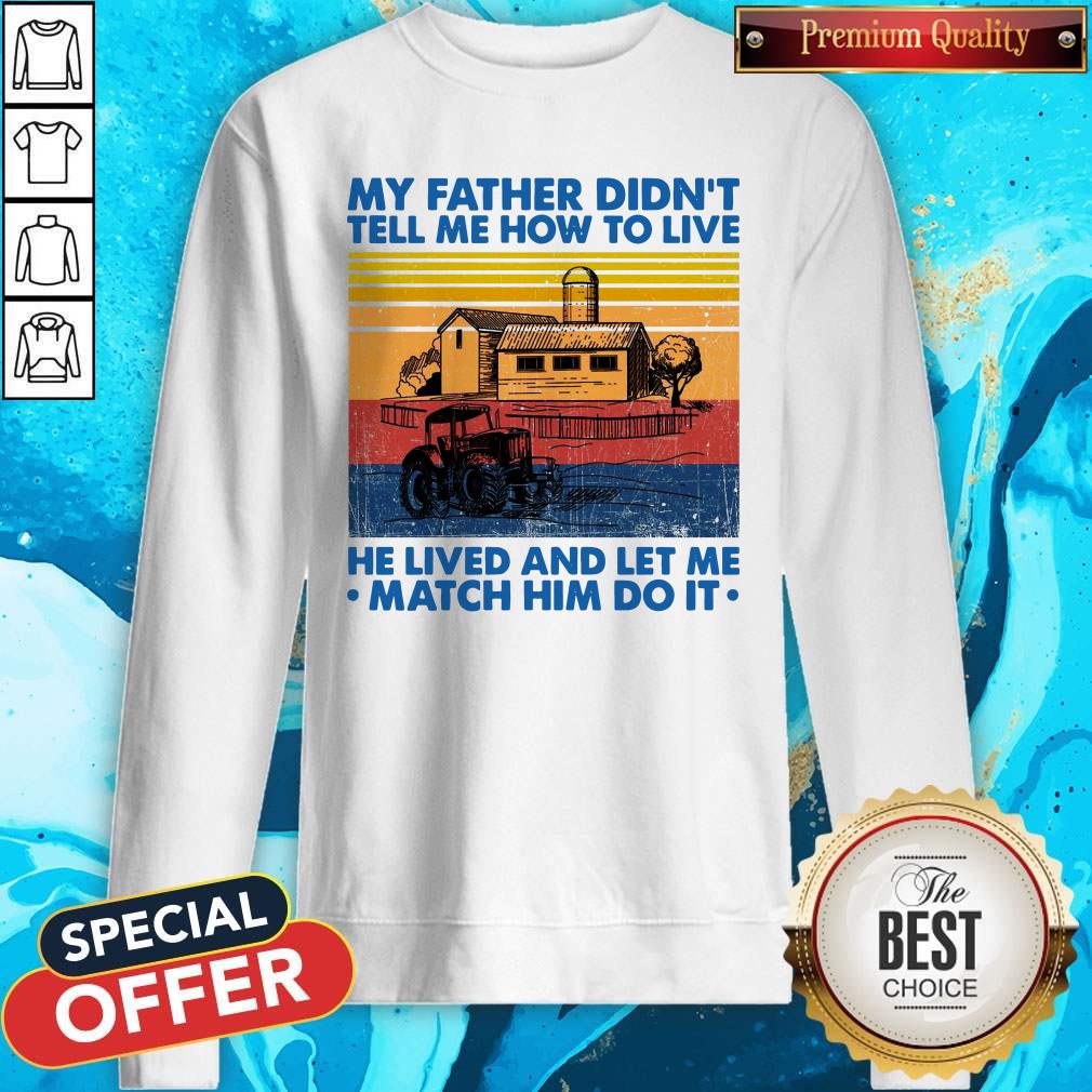My Father Didn’t Tell Me How To Live He Lived And Let Me Match Him Do It Vintage Shirt - Image 2