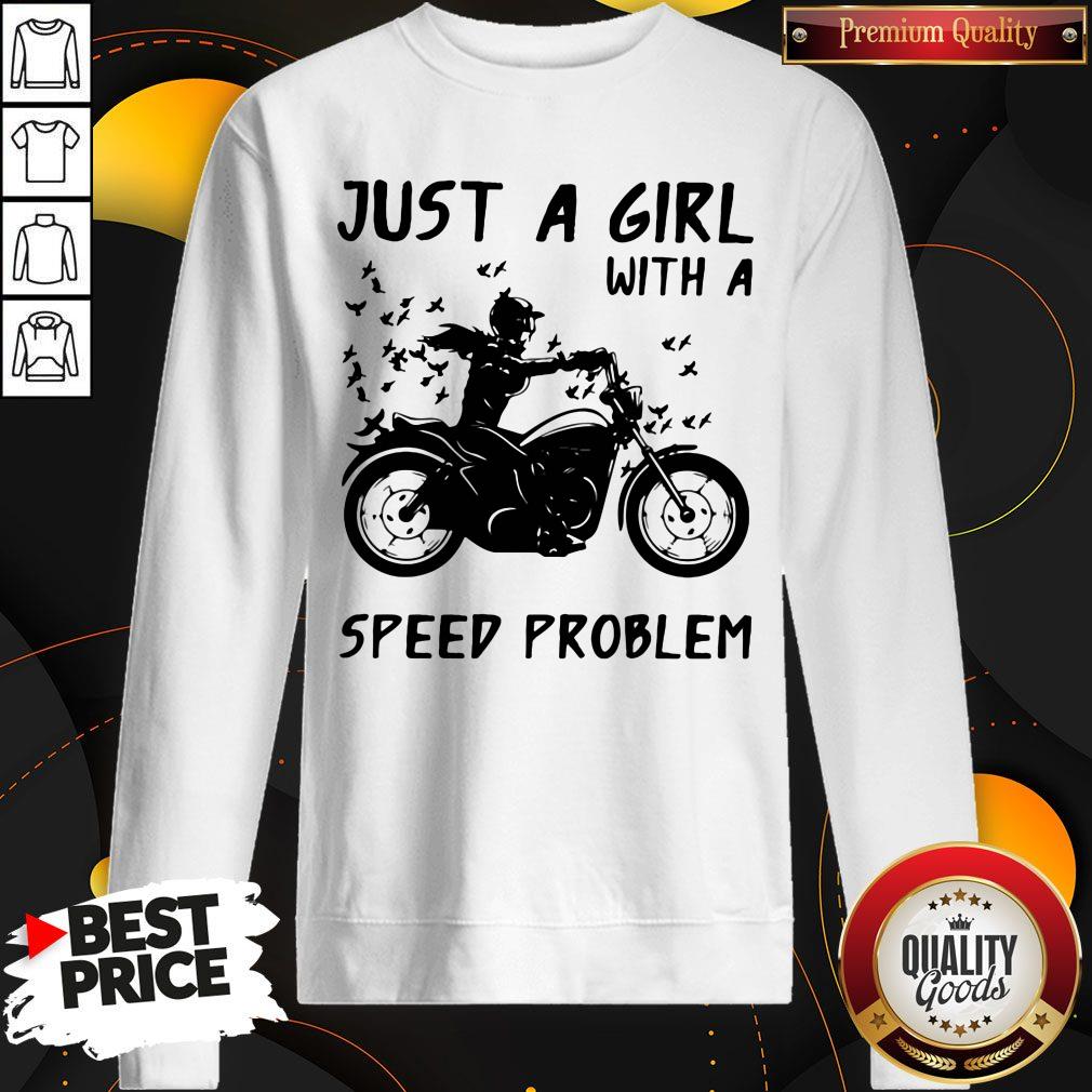 Nice Just A Girl With A Speed Problem Girl Motorbike Shirt - Image 4