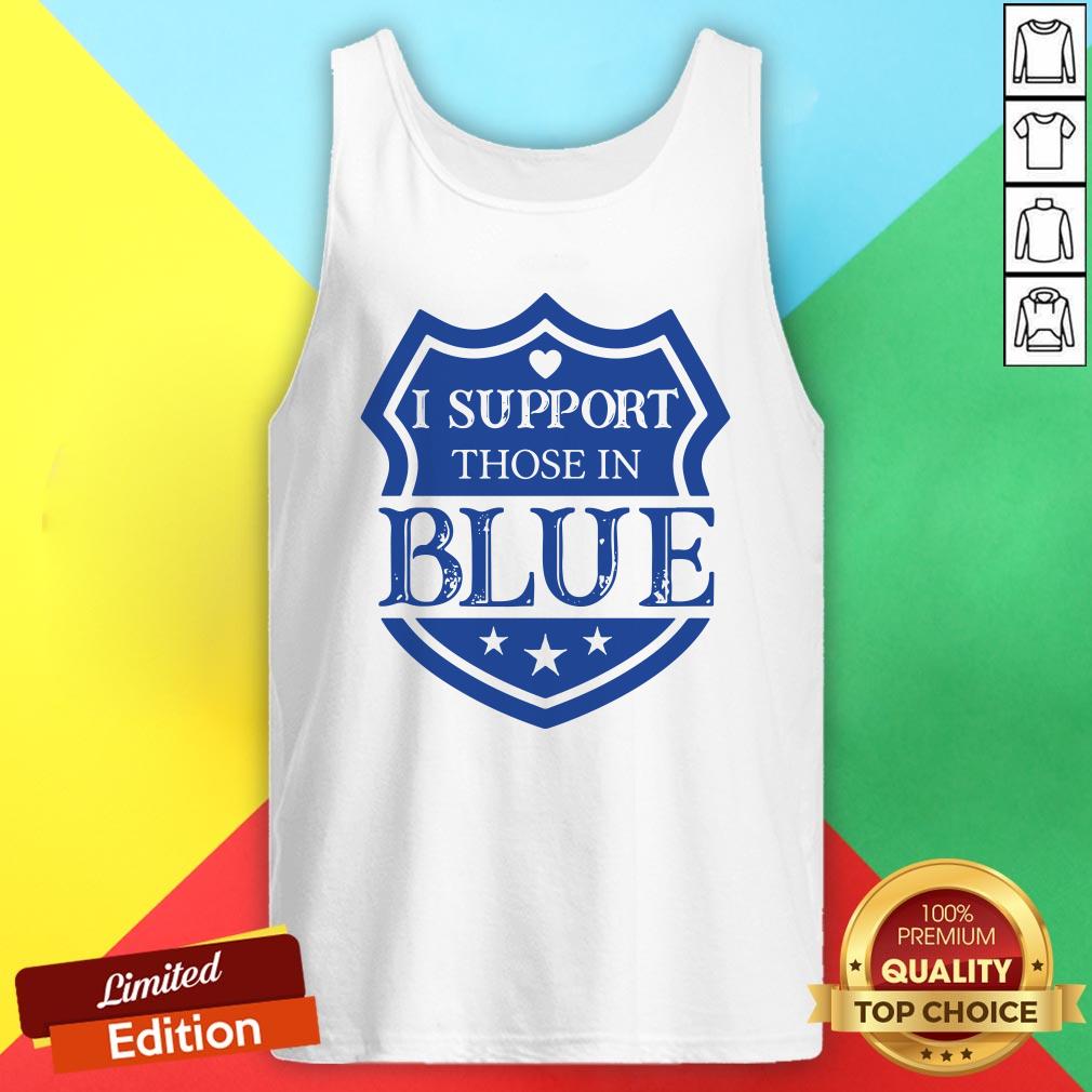 Official I Support Those In Blue Shield Shirt - Image 3