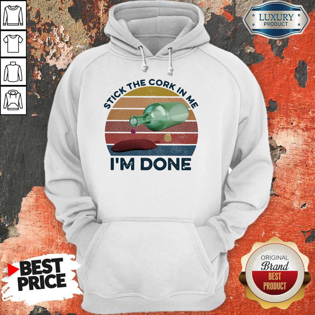 Stick The Cork In Me I’m Done Wine Vintage Shirt - Image 5
