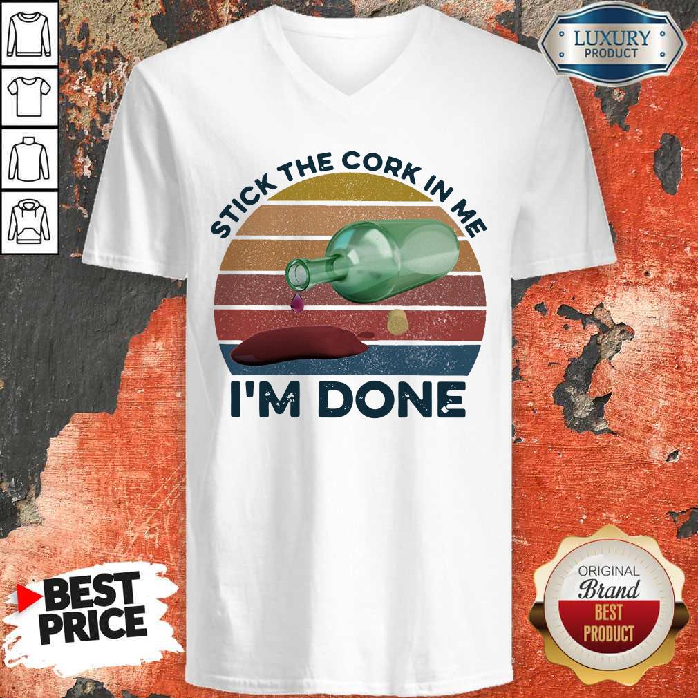 Stick The Cork In Me I’m Done Wine Vintage Shirt - Image 2