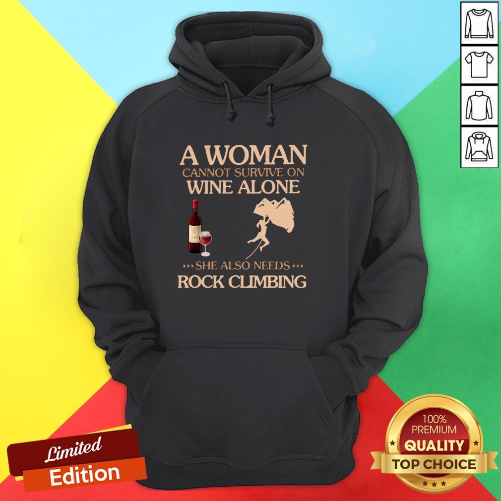 A Woman Cannot Survive On Wine Alone She Also Needs To Go Rock Climbing Shirt - Image 5