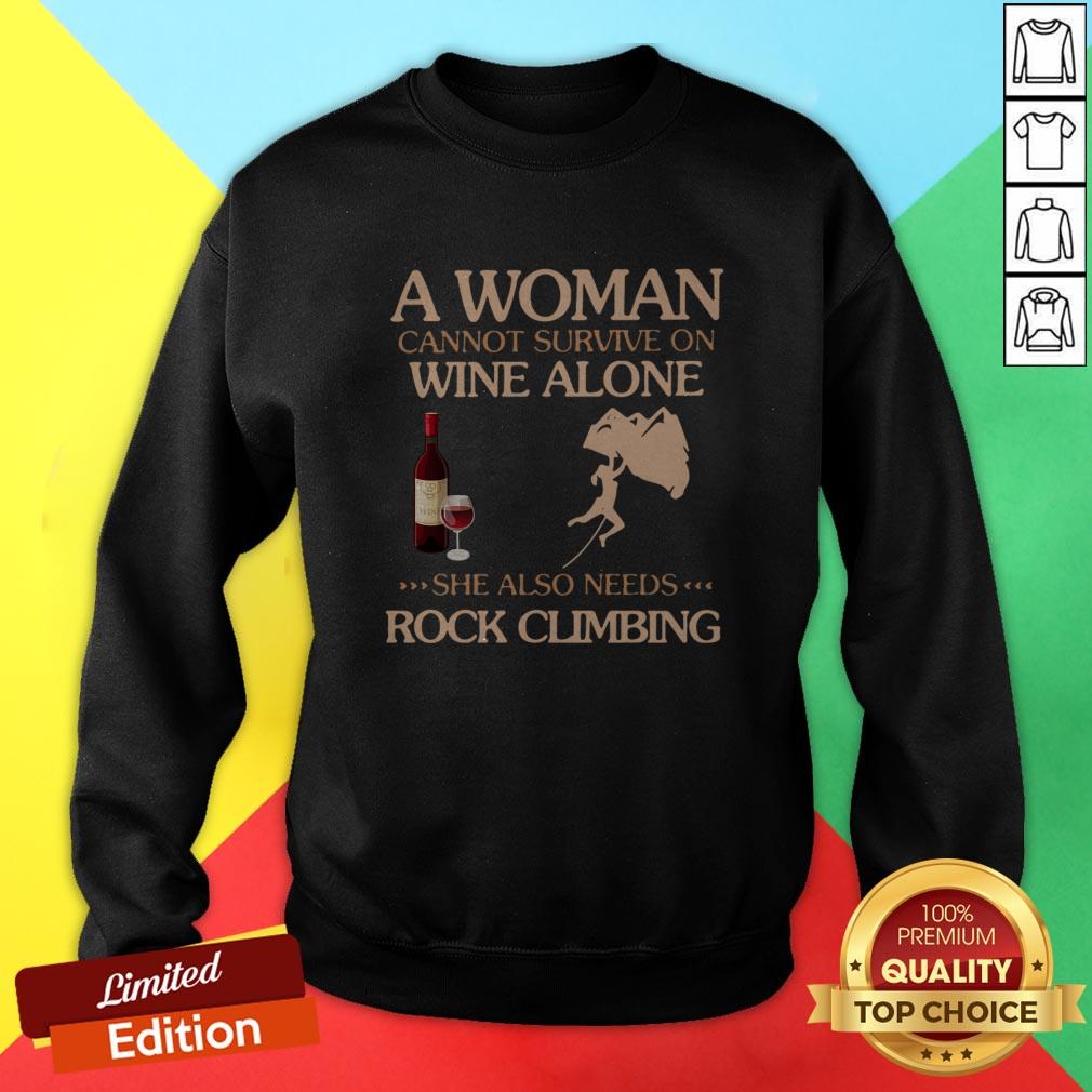 A Woman Cannot Survive On Wine Alone She Also Needs To Go Rock Climbing Shirt - Image 4